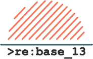 RE:BASE 13